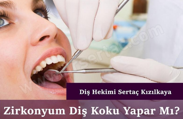 Zirkonyum Diş Koku Yapar Mı?